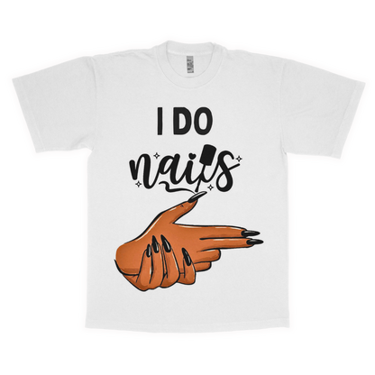 I do nails adult t-shirt