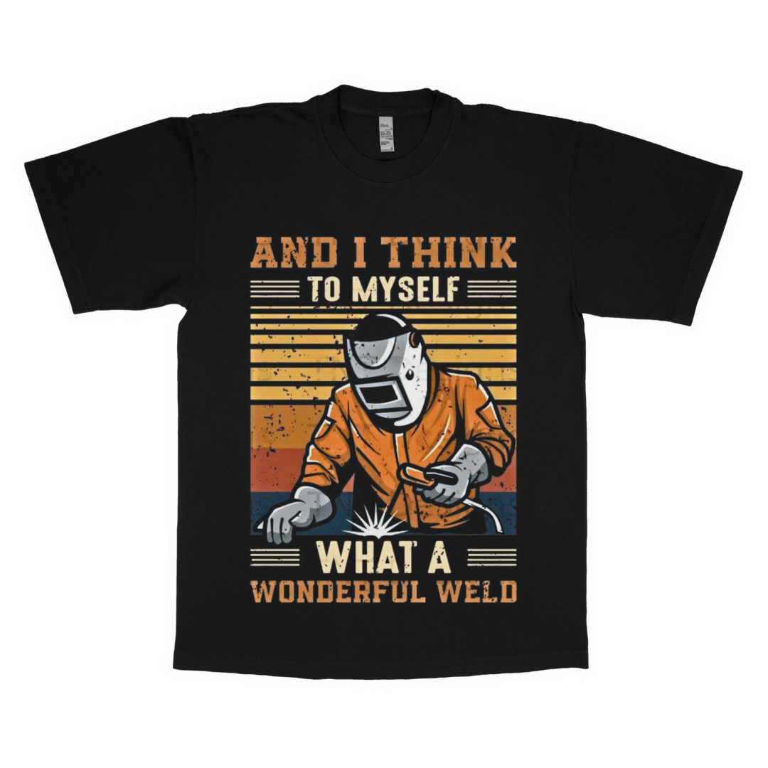 What a wonderful weld adult t-shirt