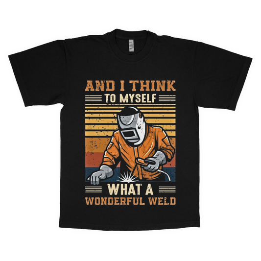 What a wonderful weld adult t-shirt