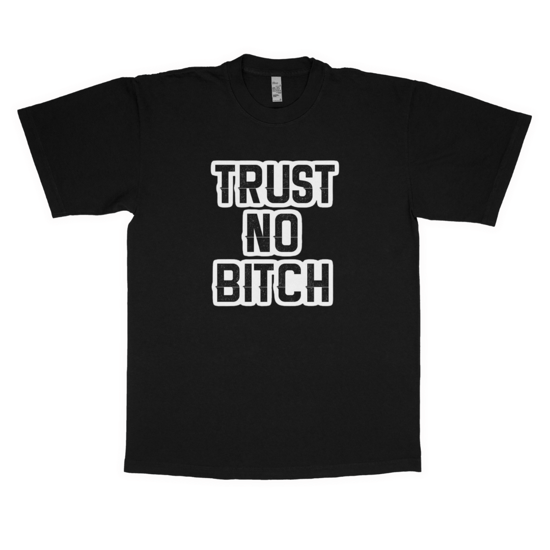 Trust no bitch adult t-shirt