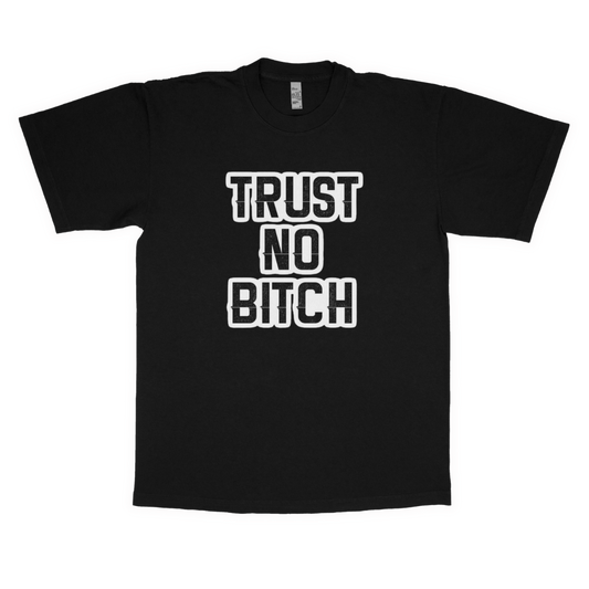 Trust no bitch adult t-shirt