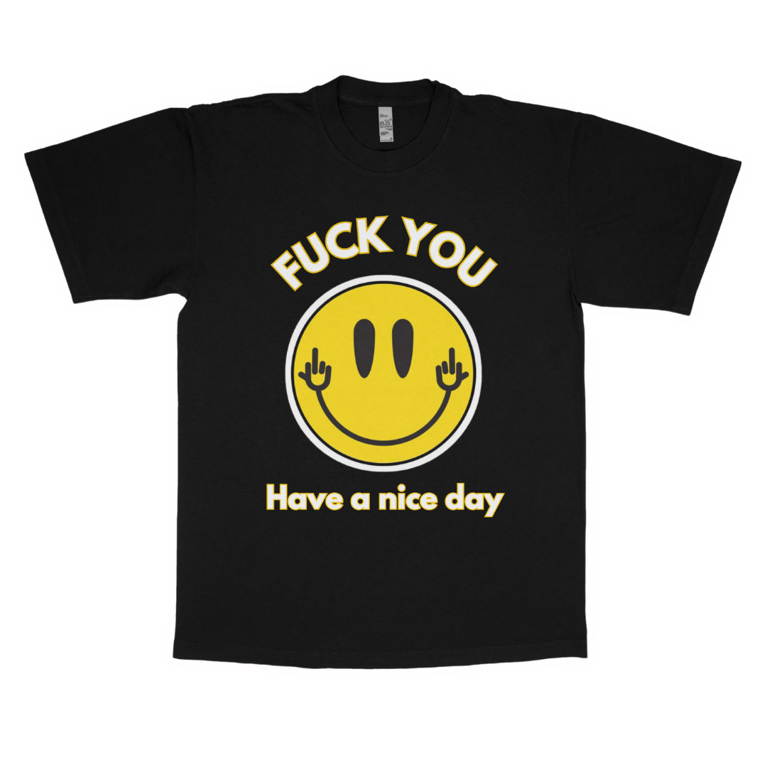 FU have a nice day adult t-shirt