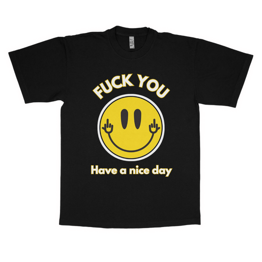 FU have a nice day adult t-shirt