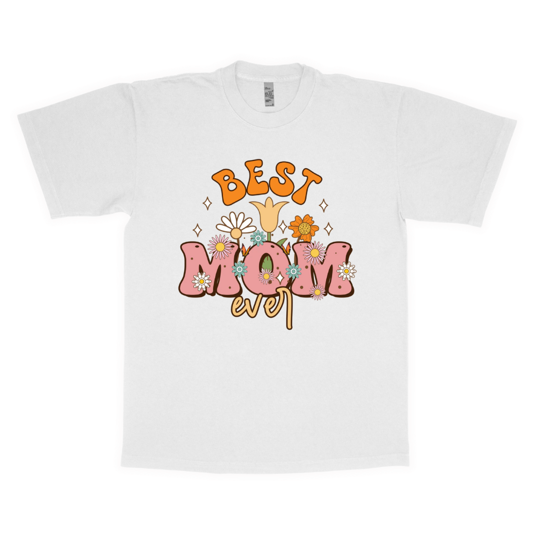 Best mom ever adult t-shirt