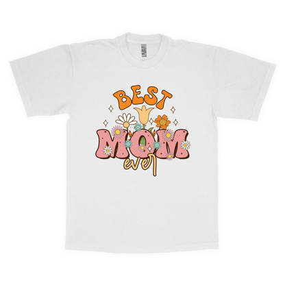 Best mom ever adult t-shirt