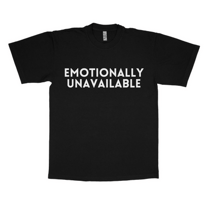 Emotionally unavailable adult t-shirt