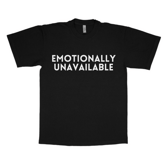 Emotionally unavailable adult t-shirt