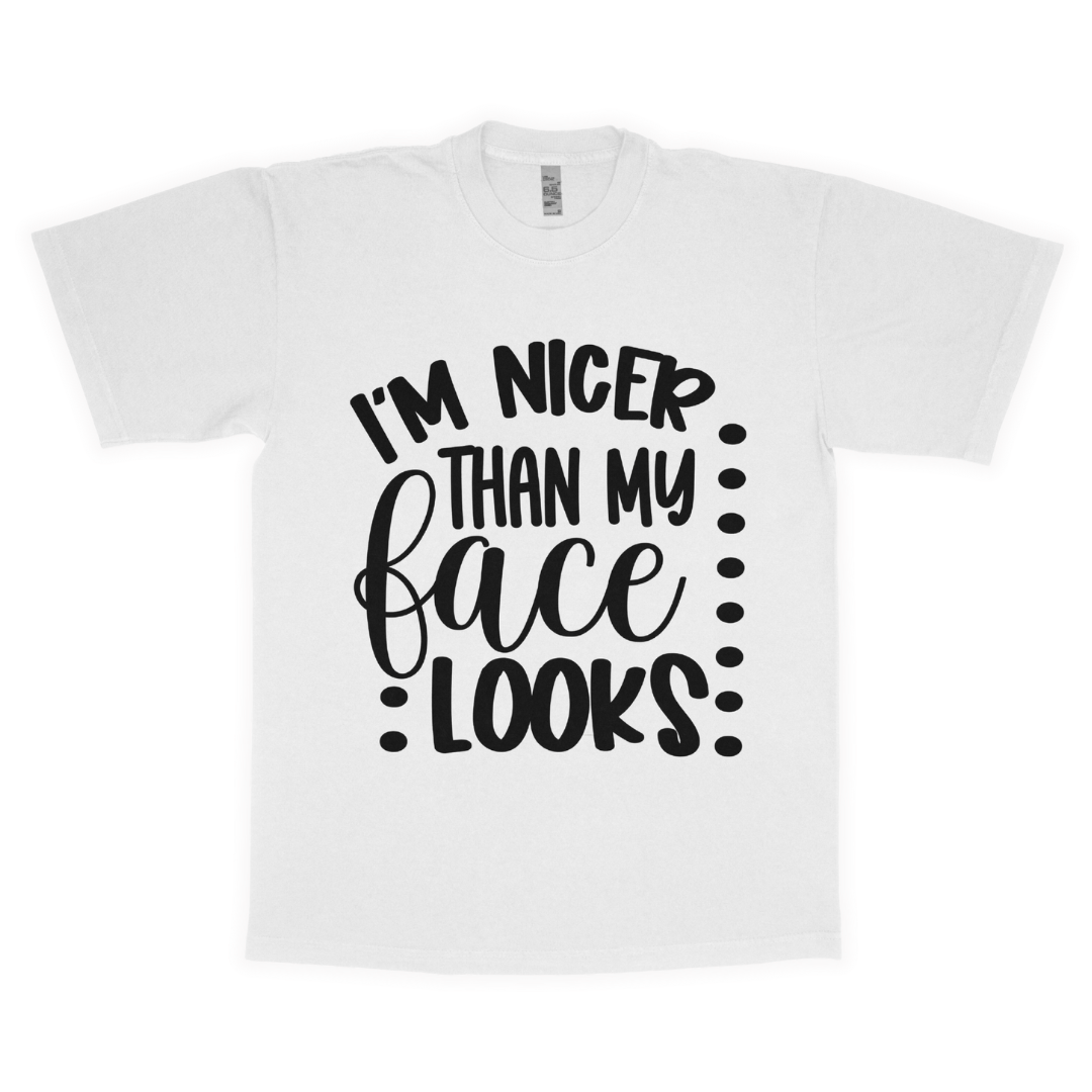 I'm nicer than my face looks adult t-shirt