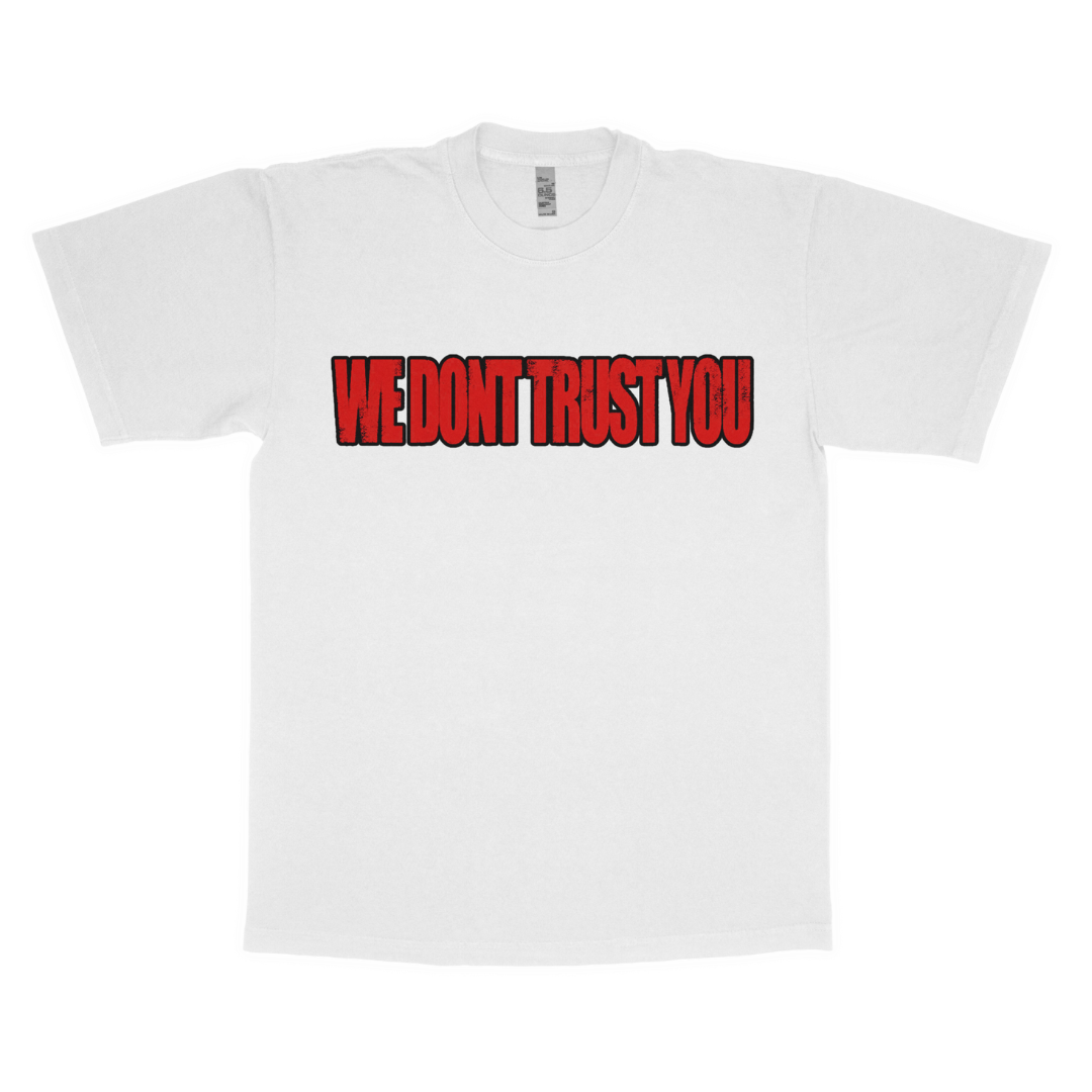 We don't trust you adult t-shirt