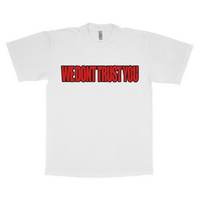 We don't trust you adult t-shirt