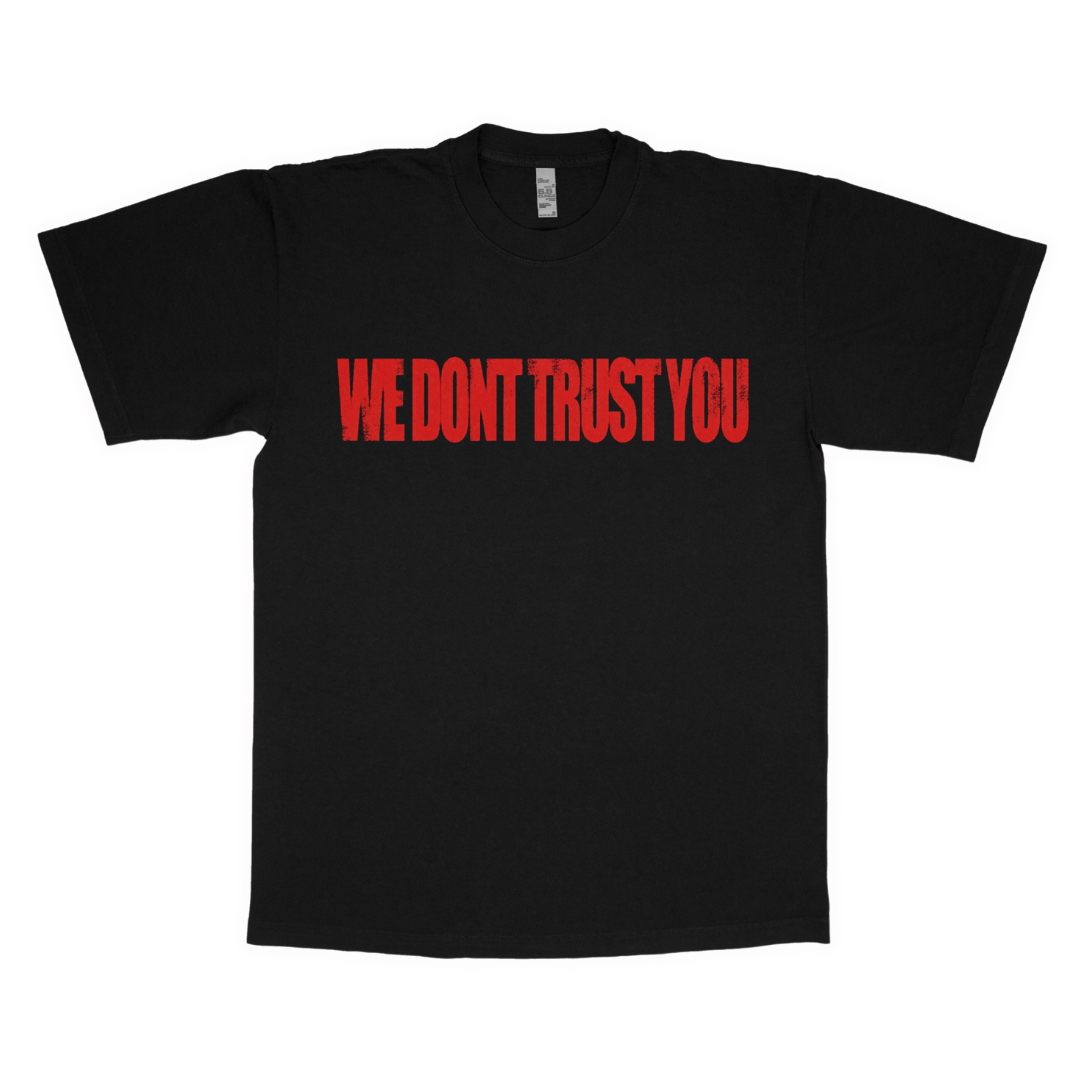 We don't trust you adult t-shirt