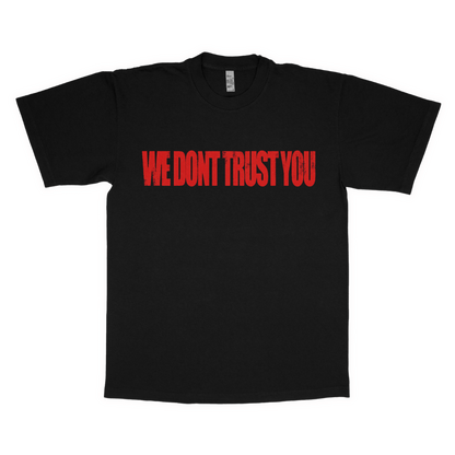 We don't trust you adult t-shirt