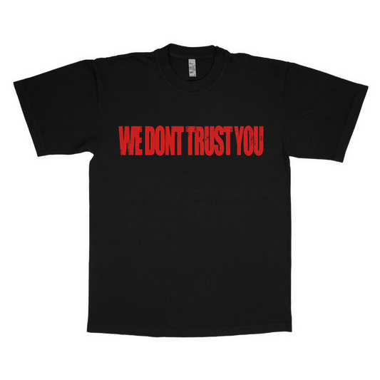 We don't trust you adult t-shirt