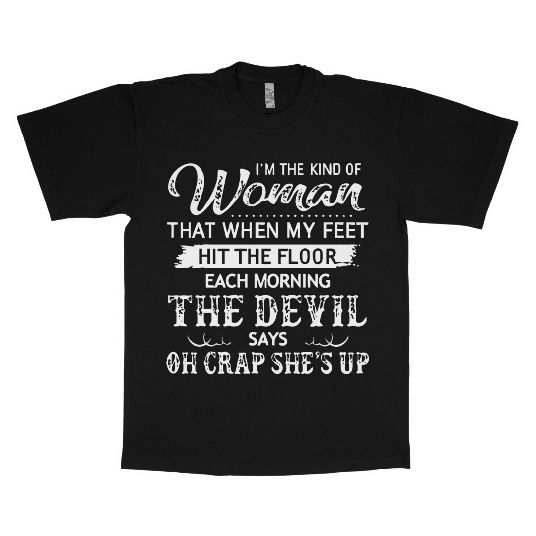 I'm the kind of woman adult t-shirt