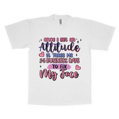 Once I get an attitude adult t-shirt