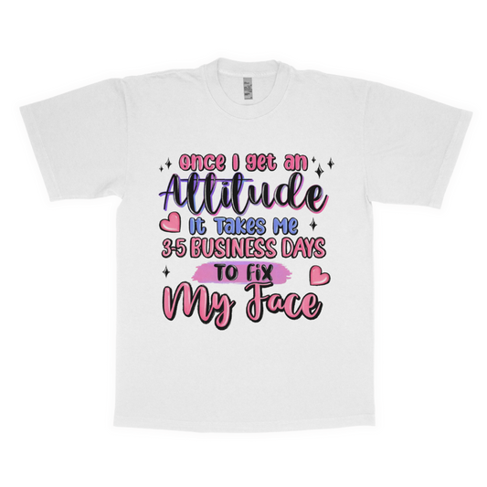 Once I get an attitude adult t-shirt