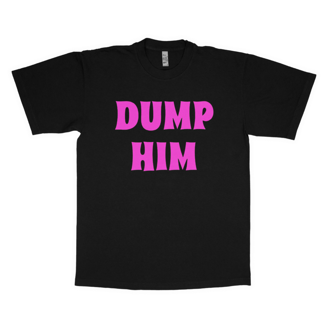 Dump him adult t-shirt