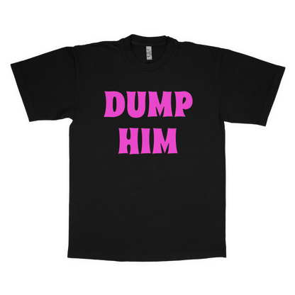 Dump him adult t-shirt