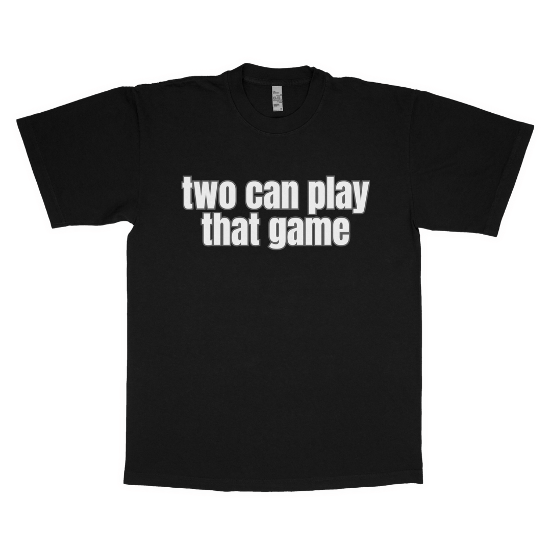 Two can play that game adult t-shirt