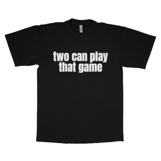 Two can play that game adult t-shirt