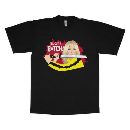 Kill Bill "I'll cut a b*tch" adult t-shirt