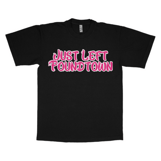 Just left poundtown adult t-shirt