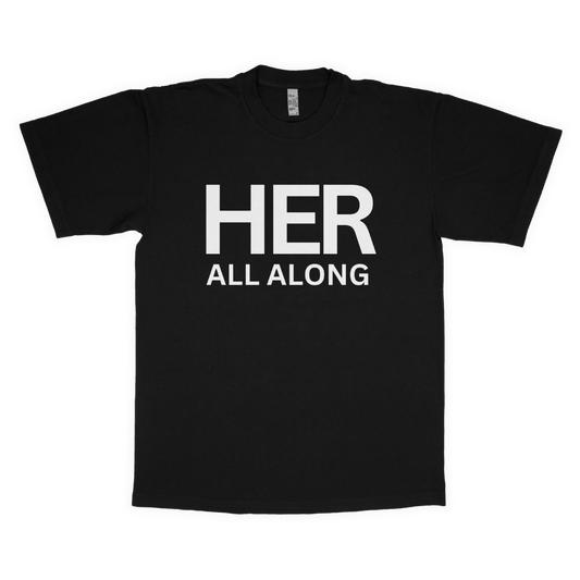 Her all along adult t-shirt