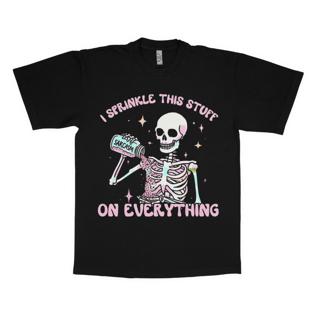 Sarcasm "I sprinkle this stuff on everything" adult t-shirt