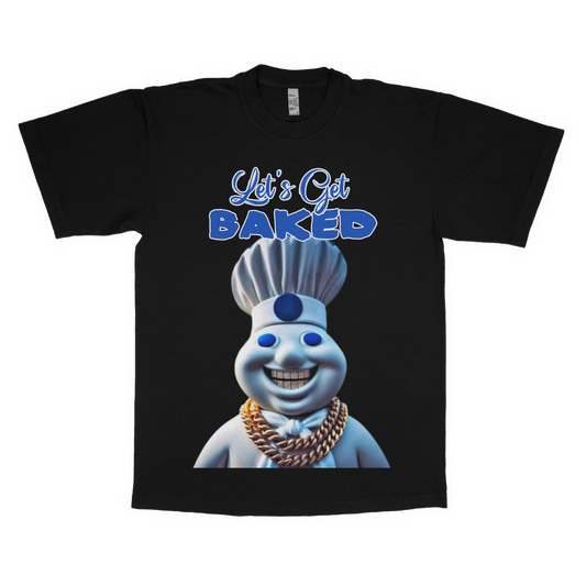 Let's get baked adult t-shirt