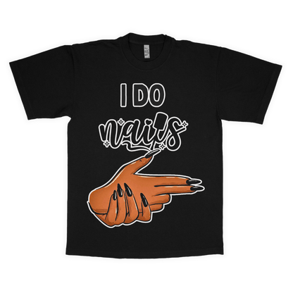 I do nails adult t-shirt