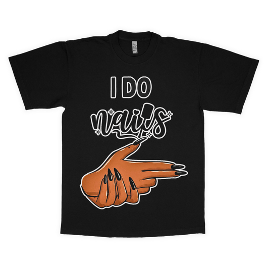 I do nails adult t-shirt