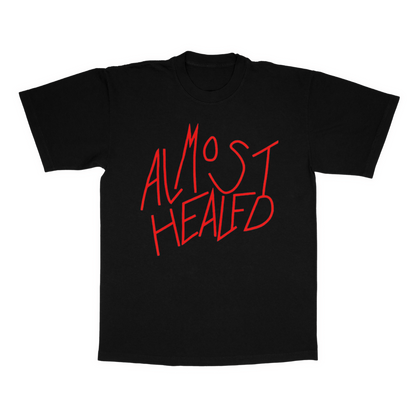 Almost healed adult t-shirt