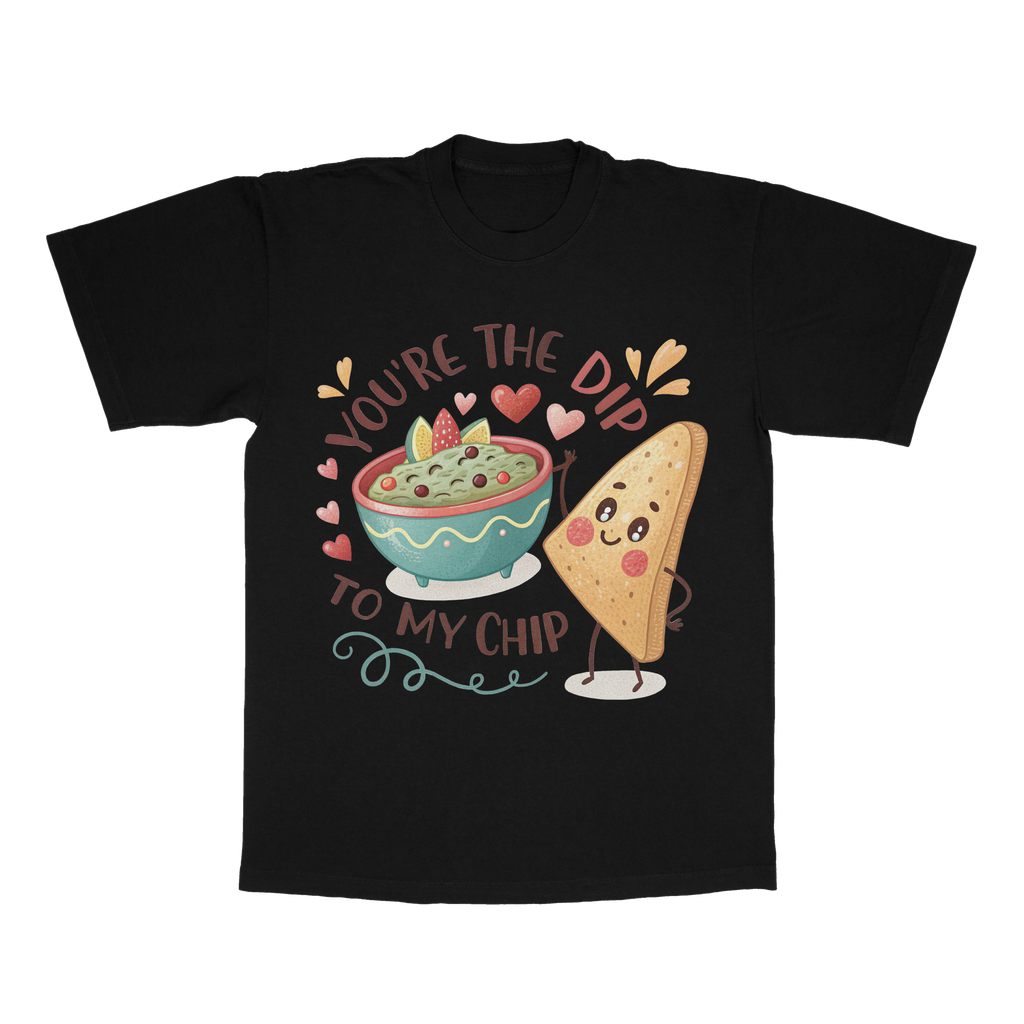 You're The Dip To My Chip adult t-shirt