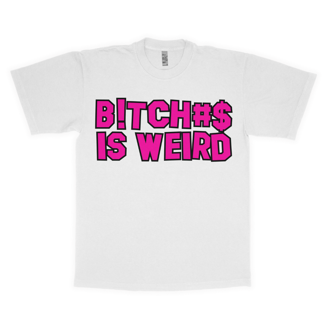 B!TcH#$ is weird adult t-shirt