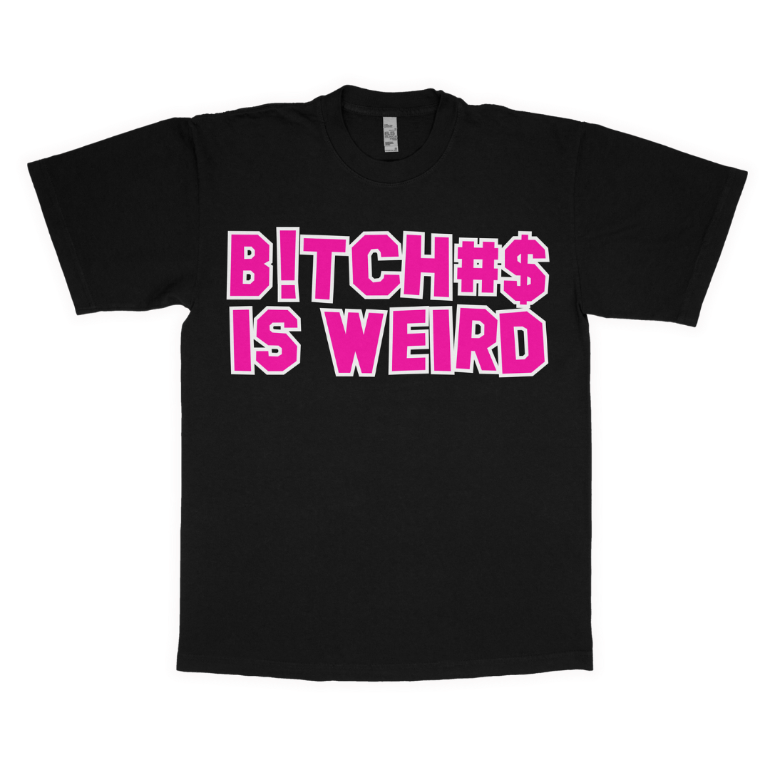 B!TcH#$ is weird adult t-shirt