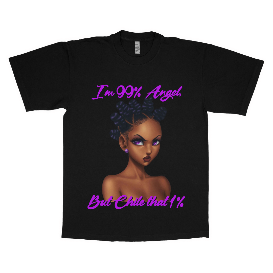 I'm 99% angel, but chile that 1% adult t-shirt