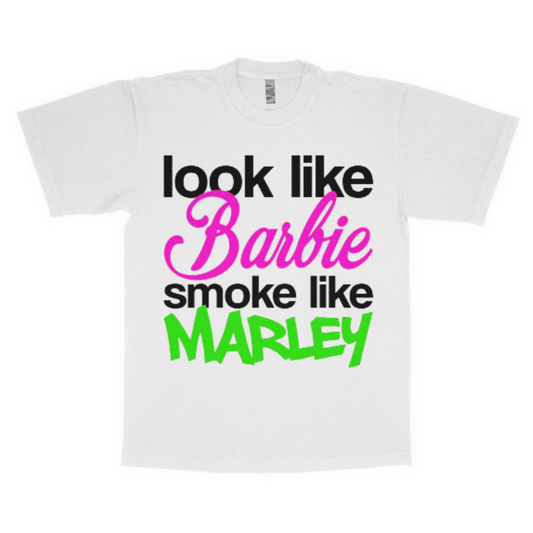 Look like Barbie, Smoke like Marley adult t-shirt