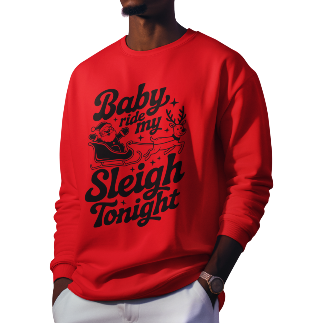 Baby Ride My Sleigh Tonight crew neck sweatshirt