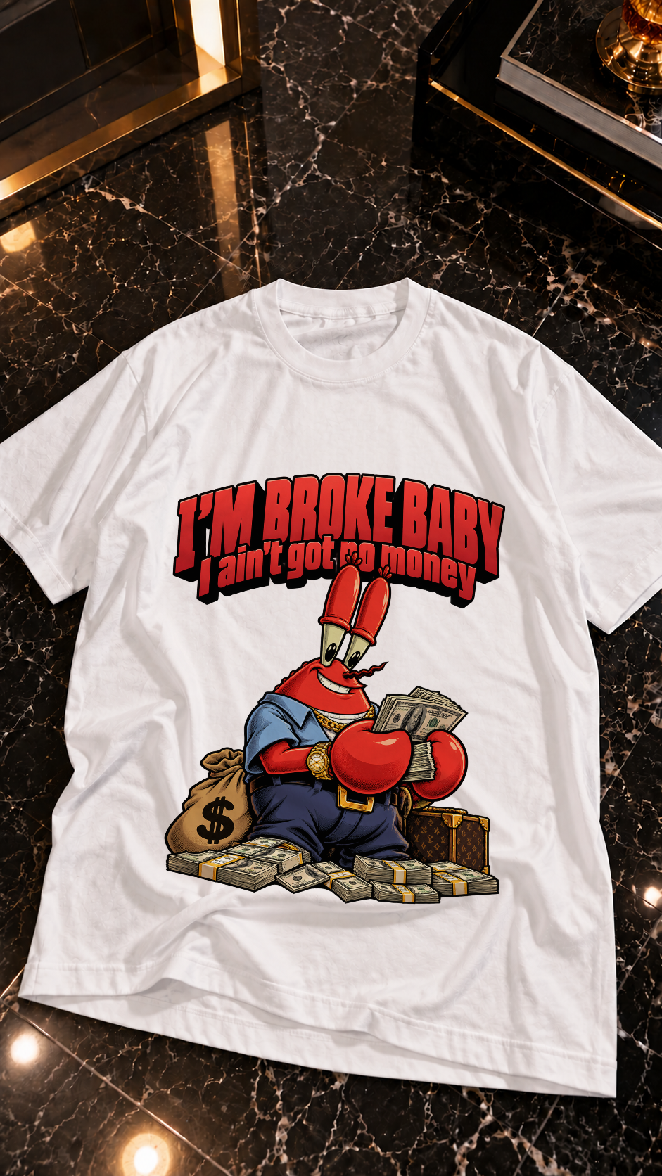 I'm Broke Baby adult tee