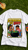 Stirring Up Sh*t adult tee