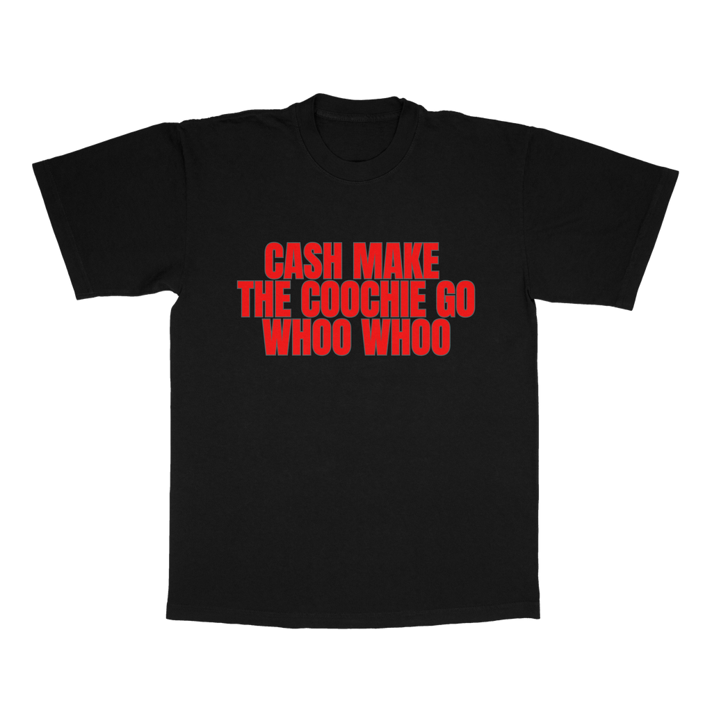 Cash Make The Coochie Go Whoo Whoo adult t-shirt