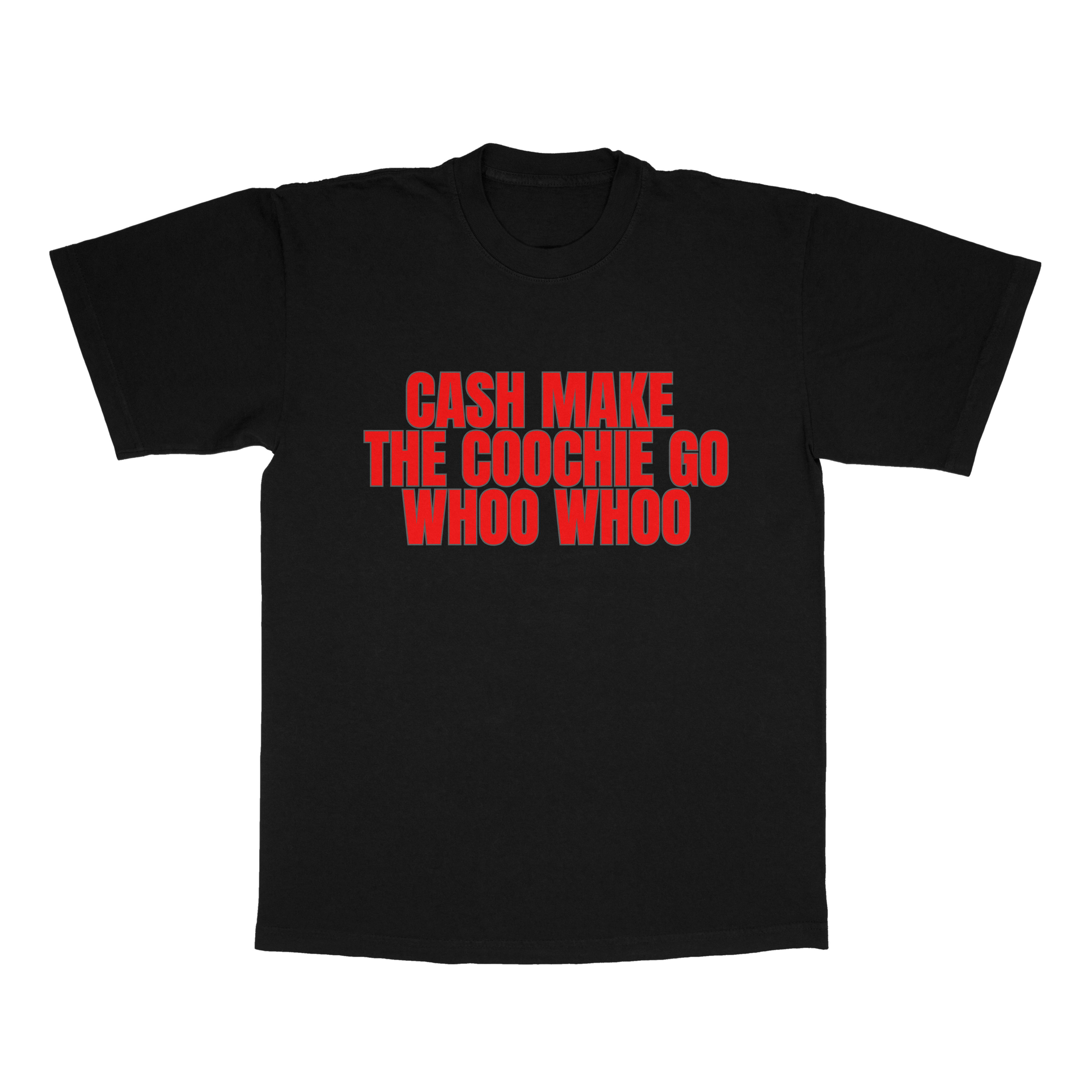 Cash Make The Coochie Go Whoo Whoo adult t-shirt