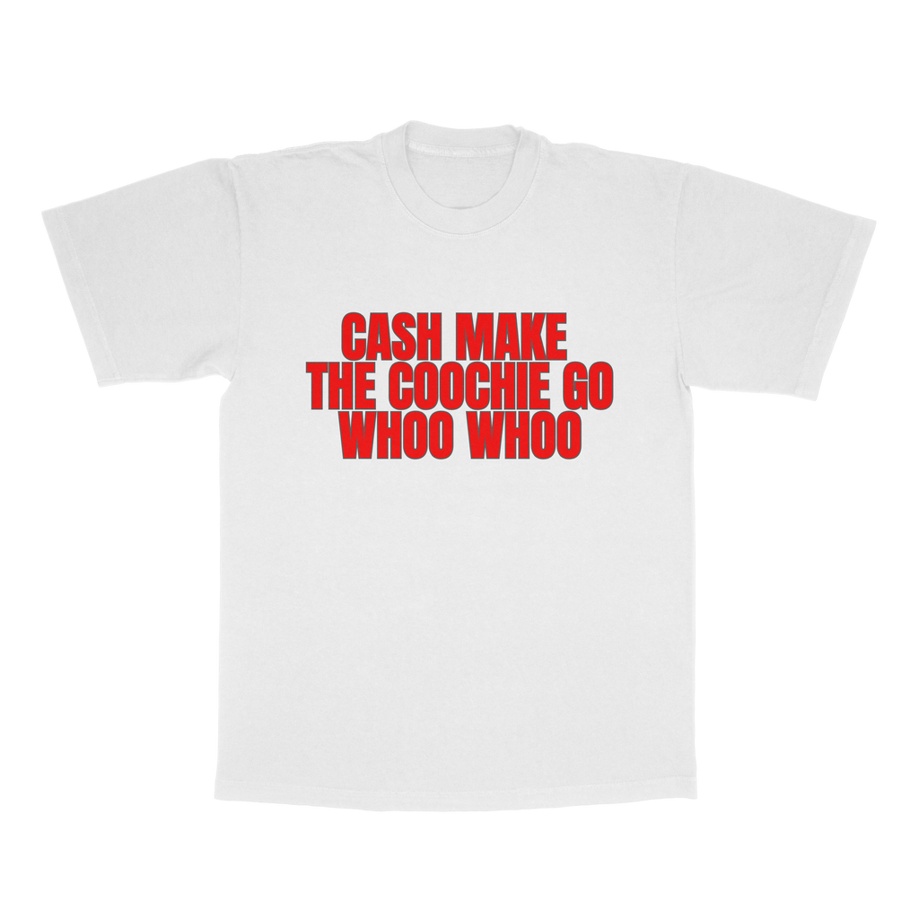 Cash Make The Coochie Go Whoo Whoo adult t-shirt