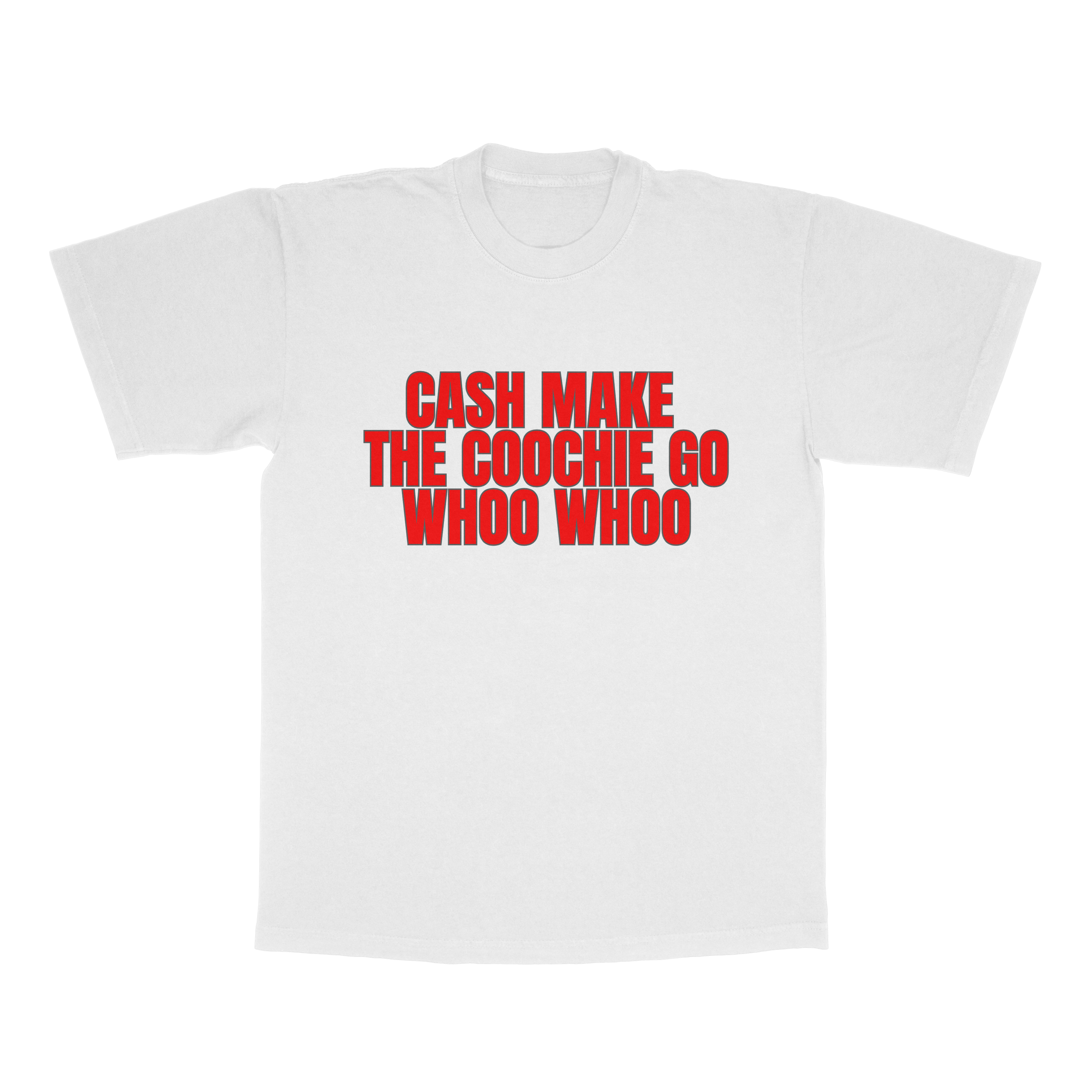 Cash Make The Coochie Go Whoo Whoo adult t-shirt