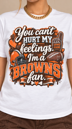 You Can't Hurt My Feelings, I'm A Browns Fan adult tee