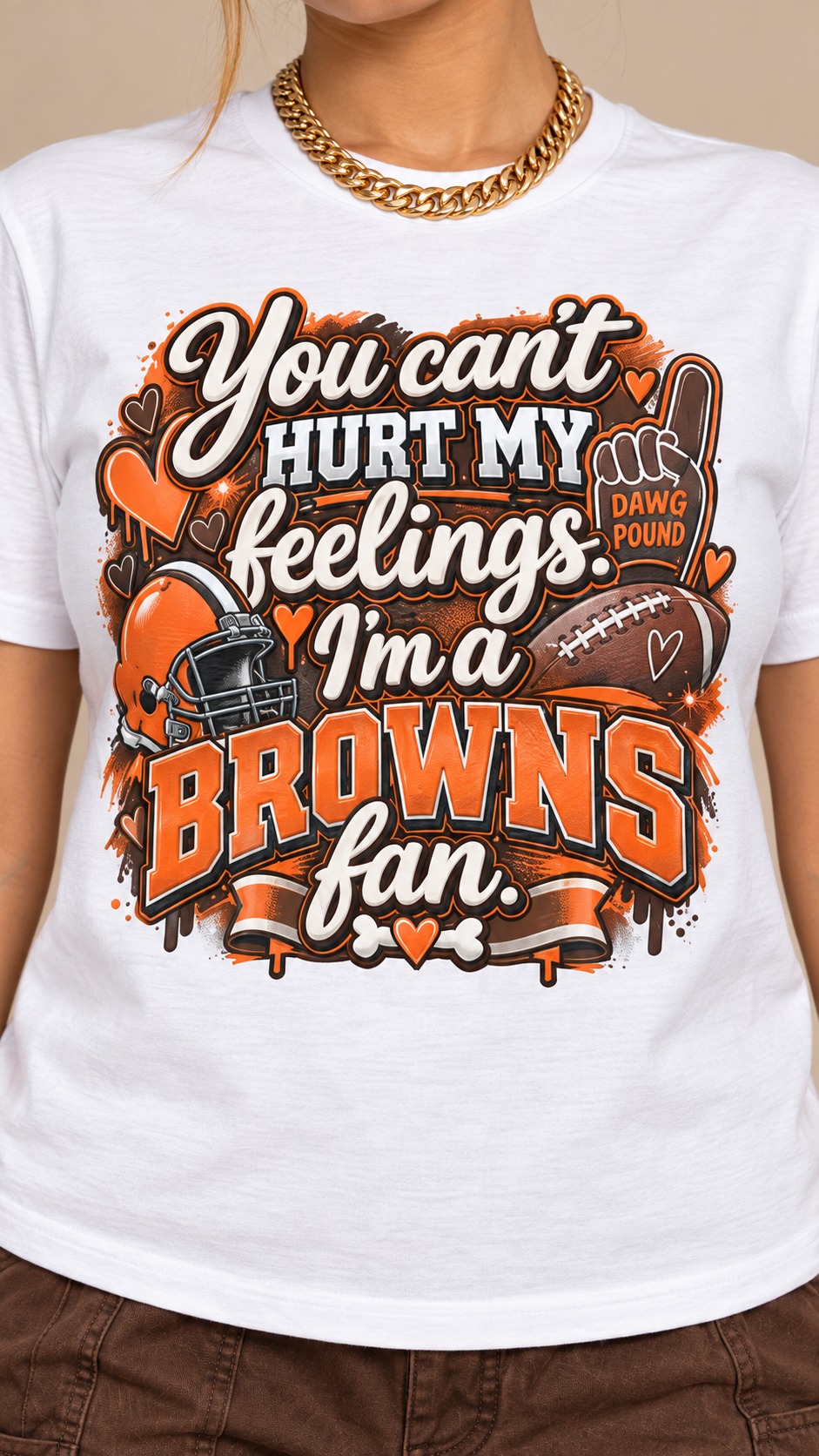 You Can't Hurt My Feelings, I'm A Browns Fan adult tee
