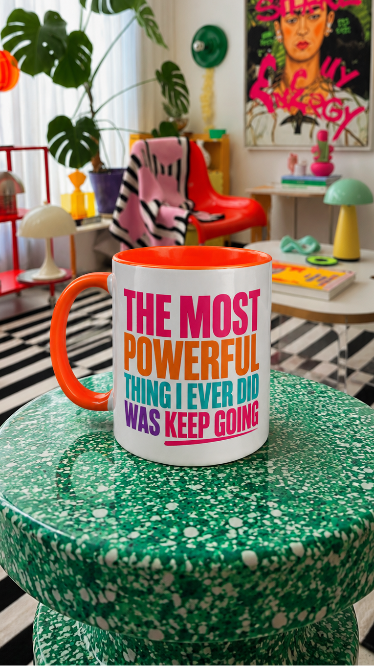 The Most Powerful Thing I Ever Did Was Keep Going glossy mug