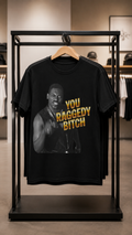 You Raggedy B*tch adult tee