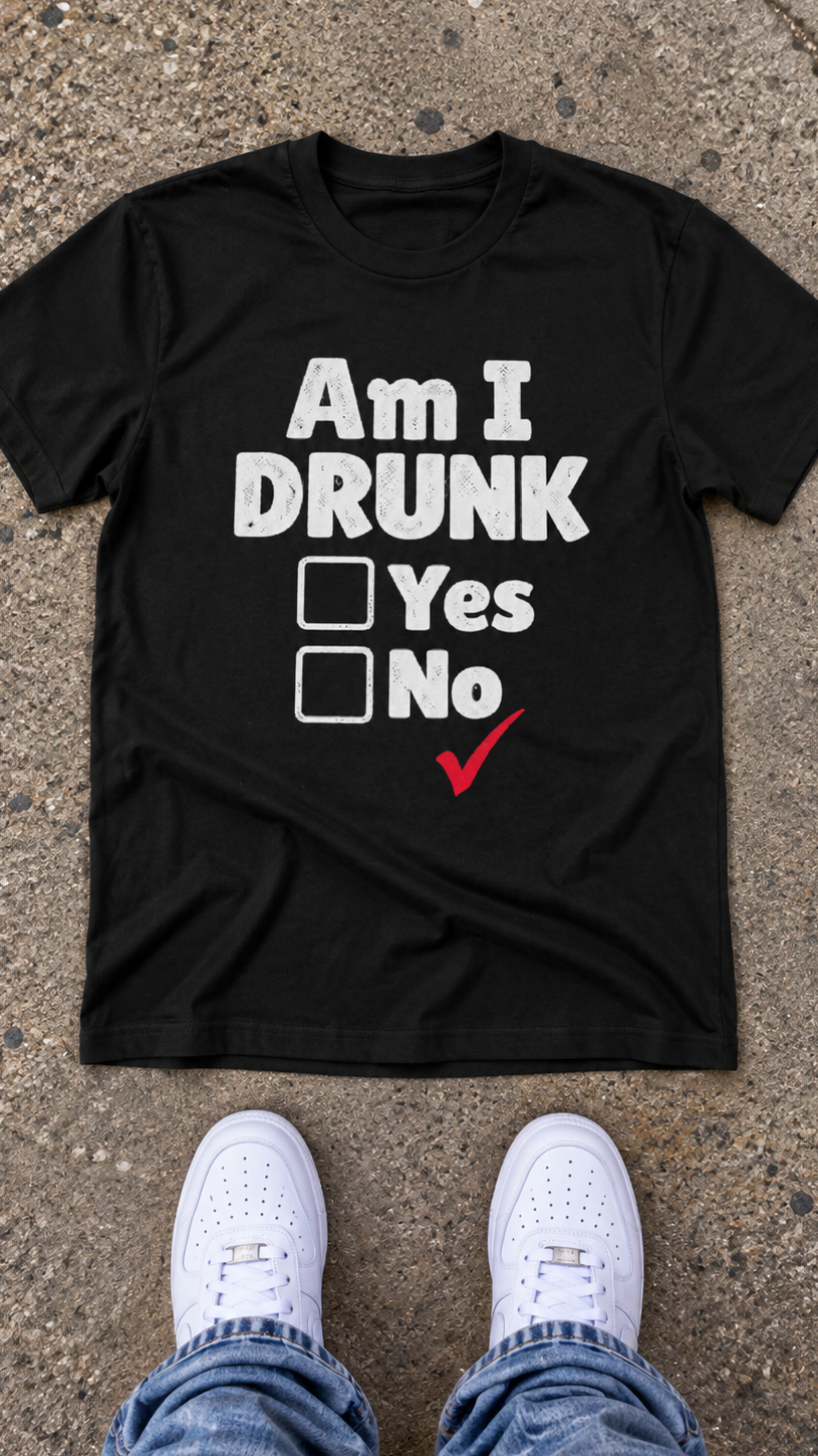 Am I Drunk adult tee