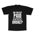 Did You Get Paid? adult t-shirt